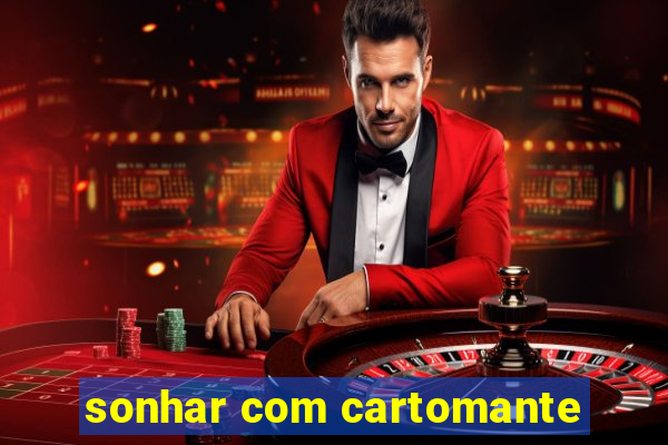 sonhar com cartomante